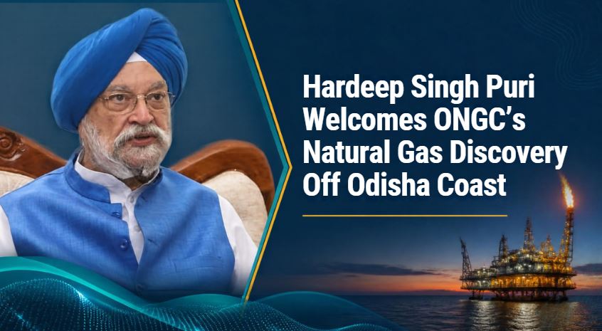 Hardeep Singh Puri Welcomes ONGC&rsquo;s Natural Gas Discovery Off Odisha Coast